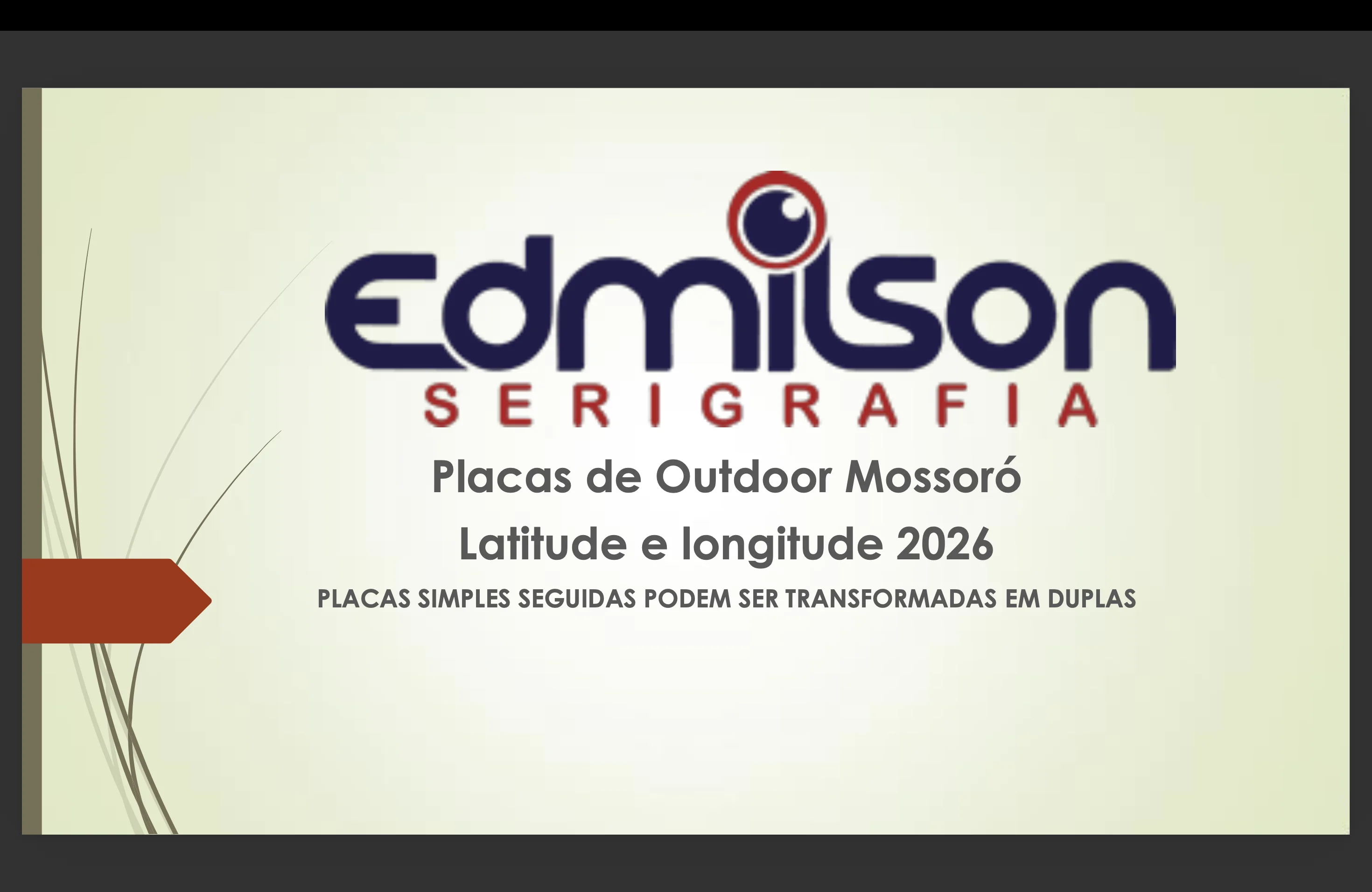Placas para Veiculação de Outdoors em Mossoró, Tibau e Região